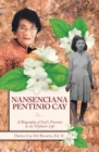 Image for Nansenciana Pentinio Cay: A Biography of God&#39;s Presence in an Orphan&#39;s Life