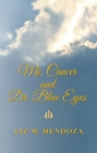 Image for Me, Cancer and Dr. Blue Eyes