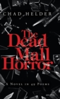 Image for The Dead Mall Horror : A Novel in 49 Poems
