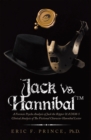 Image for Jack Vs. Hannibal (C) Tm: A Forensic Psycho Analysis of Jack the Ripper &amp; A Dsm-5 Clinical Analysis of the Fictional Character Hannibal Lector