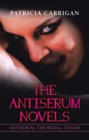 Image for Antiserum Novels: Antiserum, the Rising, Venom