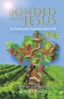 Image for Bonded With Jesus: The Relationship That Matters Most of All
