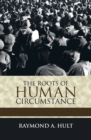 Image for Roots of Human Circumstance