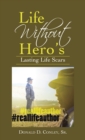 Image for Life Without Hero&#39;s : Lasting Life Scars