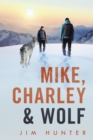 Image for Mike, Charley &amp; Wolf