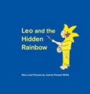 Image for Leo and the Hidden Rainbow