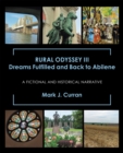 Image for Rural Odyssey Iii Dreams Fulfilled and Back to Abilene: A Fictional and Historical Narrative
