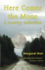 Image for Here Comes the Moon : A Country Collection