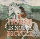 Image for A Horse Is Not a Bicycle