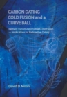 Image for Carbon Dating, Cold Fusion, and a Curve Ball
