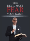 Image for The Devil Must Fear Your Name