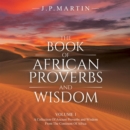 Image for Book of African Proverbs and Wisdom: Volume 1: a Collection of Ancient Proverbs and Wisdom from the Continent of Africa