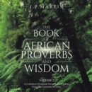 Image for Book of African Proverbs and Wisdom: Volume 2: a Collection of Ancient Proverbs and Wisdom from the Continent of Africa