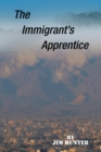 Image for The Immigrant&#39;s Apprentice