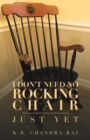 Image for I Don&#39;t Need No Rocking Chair