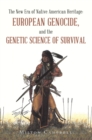 Image for New Era of Native American Heritage:  European Genocide, and the                       Genetic Science of Survival