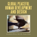 Image for Global Peaceful Human Development and Design