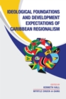 Image for Ideological Foundations and Development Expectations of Caribbean Regionalism