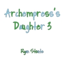 Image for Archempress&#39;s Daughter 3