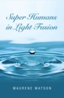 Image for Super Humans in Light Fusion