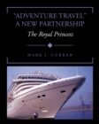 Image for &amp;quote;Adventure Travel&amp;quote;  A New Partnership: The Royal Princess