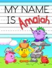 Image for My Name is Amaiah : Fun Dinosaur Monsters Themed Personalized Primary Name Tracing Workbook for Kids Learning How to Write Their First Name, Practice Paper with 1 Ruling Designed for Children in Presc