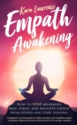 Image for Empath Awakening - How to STOP absorbing pain, stress, and negative energy from others and start healing