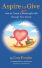 Image for Aspire to Give : How to Create a More Meaningful Life Through Your Giving