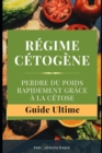 Image for Regime Cetogene Perdre du Poids Rapidement grace a la cetose : Guide Ultime