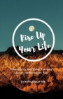 Image for Rise Up your Life : Productivity and Habit Tracker for an Extraordinary Life