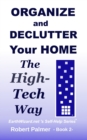 Image for Organize and Declutter Your Home the High-Tech Way