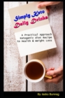 Image for Simply Keto Daily Drinks : A Practical Approach Ketogenic diet Recipe to Health &amp; Weight Loss By Jacko Bunnag: The ketogenic diet, a low-carb, high-fat way of Drinks