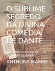 Image for O Sublime Segredo Da Divina Comedia de Dante