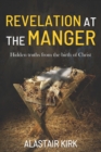 Image for Revelation at the Manger : Hidden truths from the birth of Christ