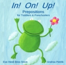 Image for In! On! Up! : Prepositions for Toddlers &amp; Preschoolers