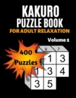 Image for Kakuro Puzzle Book For Adult Relaxation : 400 Moderately Easy Puzzles Massive Daily Kakuro Puzzles
