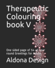 Image for Therapeutic Colouring book V