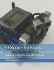 Image for VEXcode IQ Blocks : Coding Activities for your VEX IQ Robot