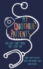 Image for My Quotable Patients