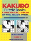 Image for Kakuro Puzzle Book Hard Cross Product - 200 Mind Teasers Puzzle - Large Print - Book 15