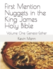 Image for First Mention Nuggets in the King James Holy Bible : Volume One Genesis-Esther