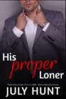 Image for His Proper Loner : A Curvy Woman, Alpha Hero Romance