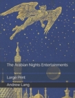 Image for The Arabian Nights Entertainments : Large Print