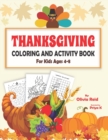 Image for Thanksgiving Coloring and Activity Book for Kids Ages 4-8 : Fun and Learning Workbook for Children with Coloring Pages, Maze Puzzles, Dot to Dot, Spot the Difference, and More!