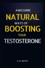 Image for Awesome Natural Ways of Boosting Your Testosterone