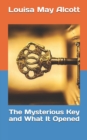 Image for The Mysterious Key and What It Opened