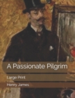 Image for A Passionate Pilgrim : Large Print