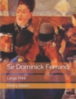 Image for Sir Dominick Ferrand : Large Print