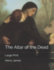 Image for The Altar of the Dead : Large Print