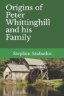 Image for Origins of Peter Whittinghill and his Family